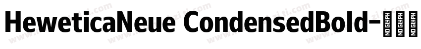 HeweticaNeue CondensedBold字体转换